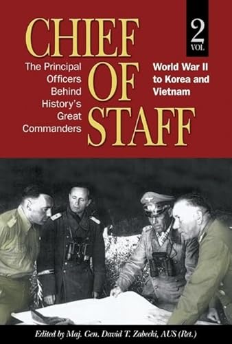 Chiefs of Staff: The Principal Officers Behind History's Great Commanders: World War II to Korea and Vietnam (2) (AUSA, Band 2) von US Naval Institute Press
