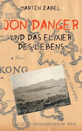 Jon Danger und das Elixier des Lebens: Band 01 der Abenteuer des Jon Danger (Die Abenteuer des Jon Danger) von Books on Demand