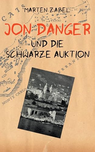 Jon Danger und die Schwarze Auktion: Band 05 der Abenteuer des Jon Danger (Die Abenteuer des Jon Danger) von BoD – Books on Demand