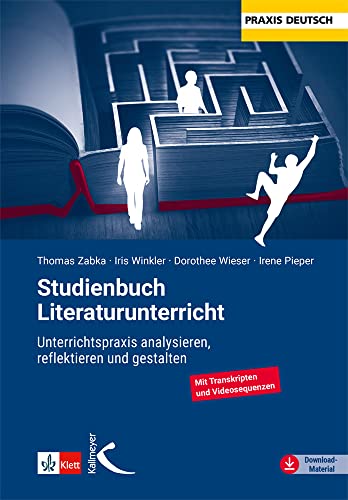 Studienbuch Literaturunterricht: Unterrichtspraxis analysieren, reflektieren und gestalten Studienbuch Literaturunterricht: Unterrichtspraxis analysieren, reflektieren und gestalten