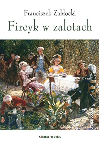 Fircyk w zalotach (LEKTURA) von Siedmiorog