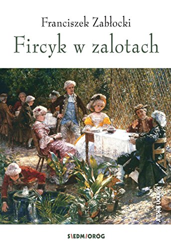 Fircyk w zalotach (LEKTURA)