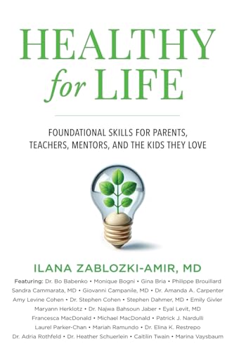 Healthy for Life: Foundational Skills for Parents, Teachers, Mentors, and the Kids They Love Healthy for Life: Foundational Skills for Parents, Teachers, Mentors, and the Kids They Love von Brave Healer Productions