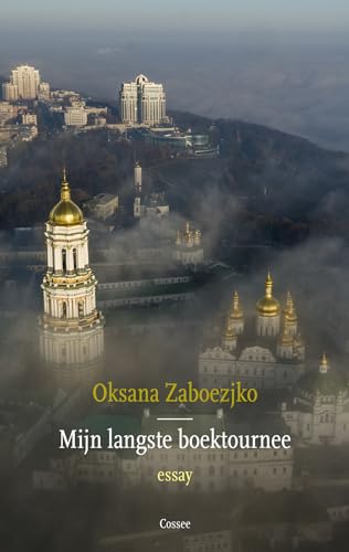 Mijn langste boektournee: Oksana Zaboezjko ; uit het Oekraïens vertaald en van een nawoord voorzien door Tobias Wals