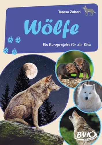 Wölfe: Ein Kurzprojekt für die Kita (Kita-Kurzprojekte) (Kindergarten kompakt: Material für Erzieher) von Buch Verlag Kempen