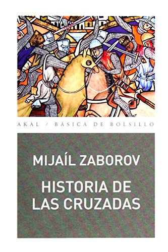Historia de las cruzadas (Básica de Bolsillo, Band 307) von Ediciones Akal