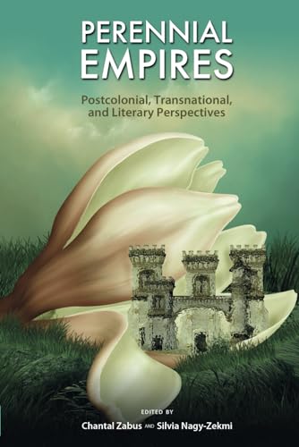 Perennial Empires: Postcolonial, Transnational, and Literary Perspectives von Cambria Press