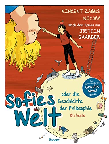 Sofies Welt oder die Geschichte der Philosophie - Bis heute: Nach dem Roman von Jostein Gaarder von Carl Hanser Verlag GmbH & Co. KG