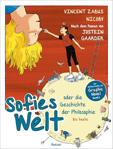 Sofies Welt oder die Geschichte der Philosophie - Bis heute: Nach dem Roman von Jostein Gaarder von Carl Hanser Verlag GmbH & Co. KG