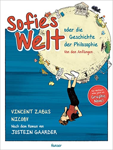 Sofies Welt oder die Geschichte der Philosophie - Von den Anfängen: Die Graphic Novel, nach dem Roman von Jostein Gaarder