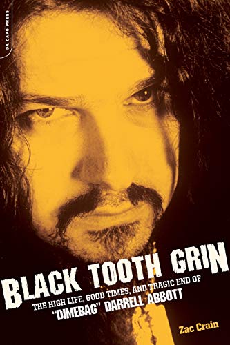Black Tooth Grin: The High Life, Good Times, and Tragic End of "Dimebag" Darrell Abbott von Da Capo Press
