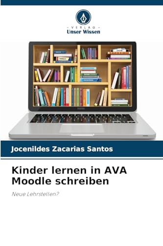 Kinder lernen in AVA Moodle schreiben: Neue Lehrstellen?