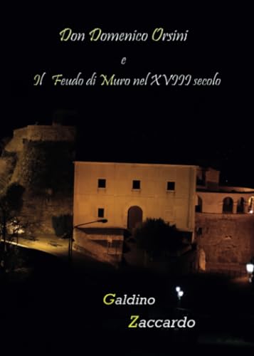 Don Domenico Orsini - Il Feudo di Muro nel XVIII secolo von Youcanprint