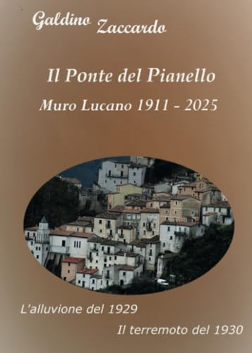 Il Ponte del Pianello, Muro Lucano 1911-2025 - L'alluvione del 1929 - Il terremoto del 1930 von Youcanprint