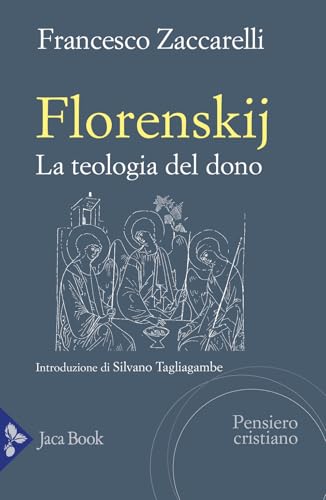 Florenskij. La teologia del dono (Pensiero cristiano) von Jaca Book
