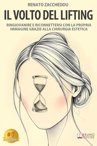 Il Volto Del Lifting: Ringiovanire E Riconnettersi Con La Propria Immagine Grazie Alla Chirurgia Estetica Il Volto Del Lifting: Ringiovanire E Riconnettersi Con La Propria Immagine Grazie Alla Chirurgia Estetica von Bruno Editore