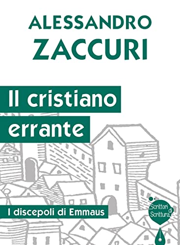 Il cristiano errante. I discepoli di Emmaus (Scrittori di scrittura) von SCRITTORI DI SCRITTURA