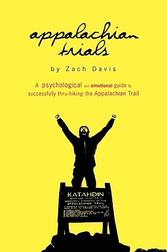 Appalachian Trials: A Psychological and Emotional Guide To Thru-Hike the Appalachian Trail von Good Badger Publishing