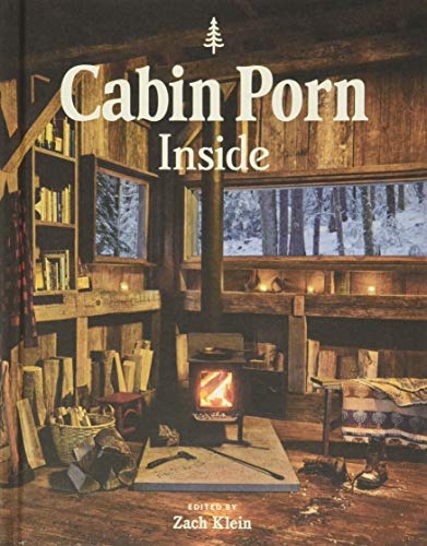 Cabin Porn: Inside, Sprache - Englisch von Hachette Book Group USA