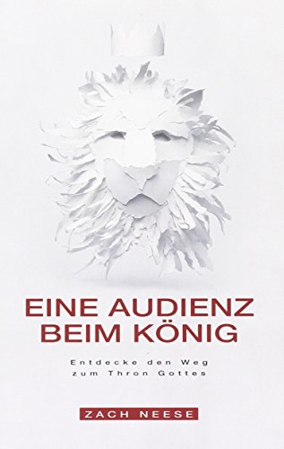 Eine Audienz beim König: Entdecke den Weg zum Thron Gottes