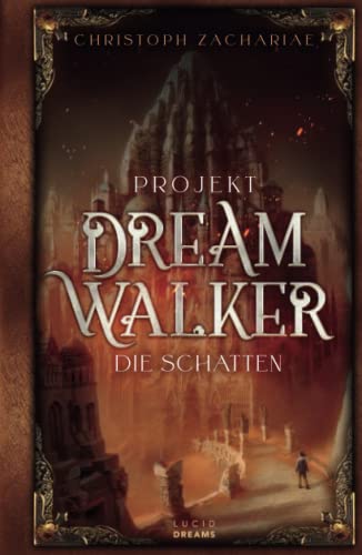 Projekt DreamWalker Die Schatten (DreamWalker-Trilogie, Band 1) von Independently published