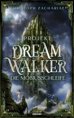 Projekt DreamWalker: Die Möbiusschleife (DreamWalker-Trilogie)
