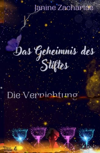 Das Geheimnis des Stiftes 4: Die Vernichtung von Independently published
