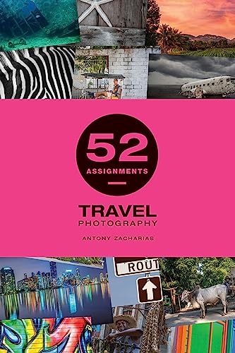 Travel Photography: 52 Assignments von Ammonite Press
