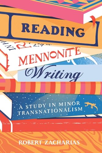 Reading Mennonite Writing: A Study in Minor Transnationalism von Pennsylvania State University Press