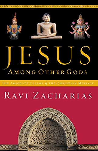JESUS AMONG OTHER GODS: The Absolute Claims of the Christian Message