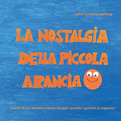 La nostalgia della piccola Arancia: Quello di cui i bambini hanno bisogno quando i genitori si separano La nostalgia della piccola Arancia: Quello di cui i bambini hanno bisogno quando i genitori si separano