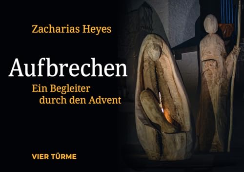 Aufbrechen: Ein Begleiter durch den Advent
