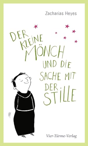 Der kleine Mönch und die Sache mit der Stille von VIER-TÜRME-VERLAG