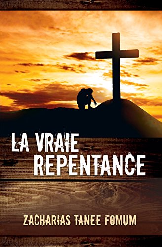 La Vraie Repentance (Aides Pratiques Pour les Vainqueurs, Band 13) von Editions Du Livre Chretien