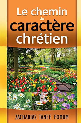 Le Chemin du Caractère Chrétien (Le Chemin Chrétien, Band 5)
