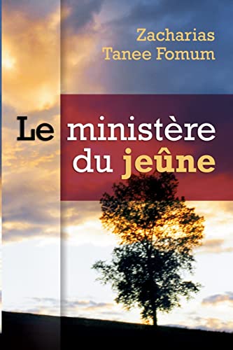 Le Ministére du Jeûne (Prier Avec Puissance, Band 2)