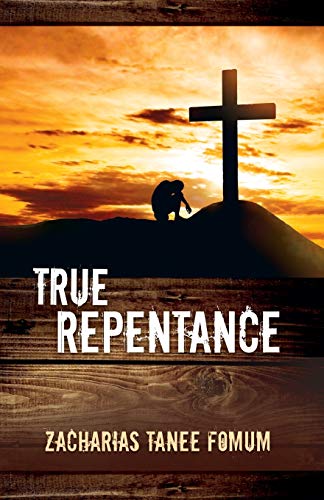 True Repentance (Practical Helps For The Overcomers, Band 13)
