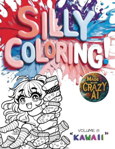 Silly Coloring - Volume 8 - Kawaii: A Giggle-Inducing Funny, Zany, and Crazy Coloring Book for Kids Aged 3-8 von Independently published