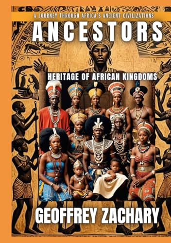 ANCESTORS: Heritage of African Kingdoms ANCESTORS: Heritage of African Kingdoms von Independently published