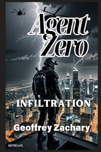 Agent Zero: Infiltration Agent Zero: Infiltration von Independently published