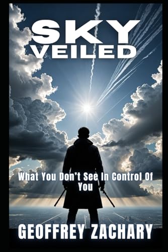 SKY VEILED: What You Don’t See In Control Of You. SKY VEILED: What You Don’t See In Control Of You. von Independently published