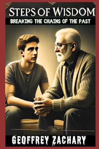 Steps of Wisdom: Breaking the Chains of the Past von Independently published