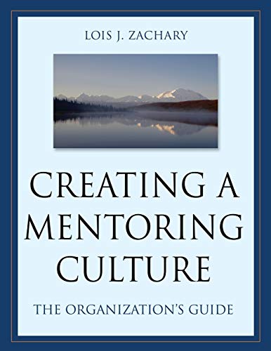 Creating a Mentoring Culture: The Organization's Guide von Jossey-Bass