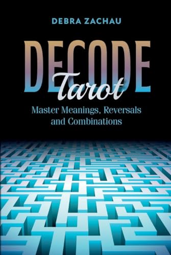 Decode Tarot: Master Meanings, Reversals, and Combinations von REDFeather