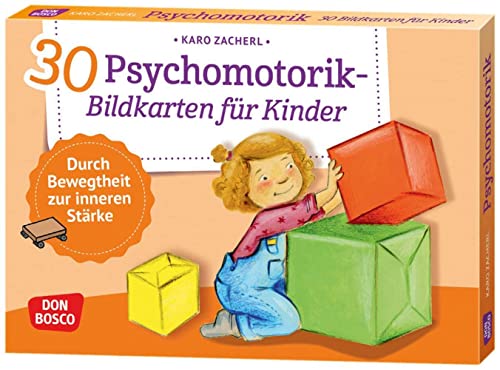 30 Psychomotorik-Bildkarten für Kinder: Durch Bewegtheit zur inneren Stärke. Resilienz bei Kindern fördern: Motorikspielen und Körperübungen. Für ... und innere Balance. 30 Ideen auf Bildkarten) von Don Bosco