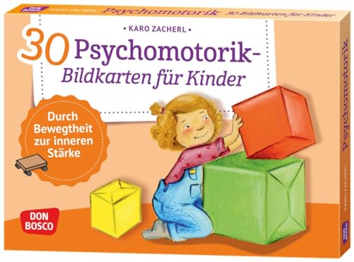 30 Psychomotorik-Bildkarten für Kinder: Durch Bewegtheit zur inneren Stärke. Resilienz bei Kindern fördern: Motorikspielen und Körperübungen. Für ... und innere Balance. 30 Ideen auf Bildkarten)