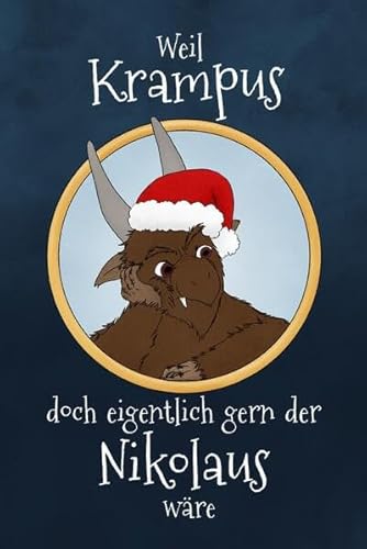 Weil Krampus doch eigentlich gern der Nikolaus wäre: Eine Krampusgeschichte: Das fabelhafte Weihnachtsbuch mit einer zauberhaften Weihnachtsgeschichte für Kinder und Erwachsene von Sinaveria Verlag