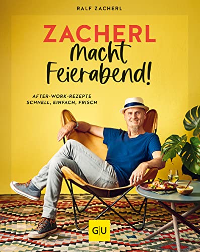 Zacherl macht Feierabend!: After-work-Rezepte – schnell, einfach, frisch (GU Autoren-Kochbücher) von GRÄFE UND UNZER Verlag GmbH
