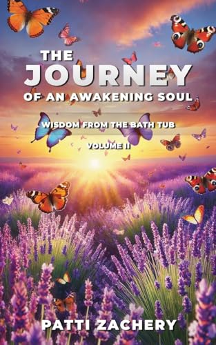 The Journey of an Awakening Soul: Wisdom from the Bath Tub-Volume II von ReadersMagnet LLC