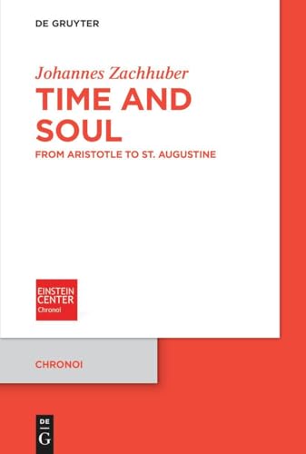 Time and Soul: From Aristotle to St. Augustine (Chronoi, 6)